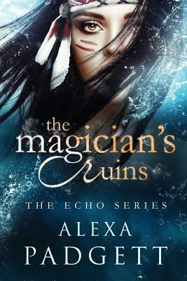The Magician's Ruins by Alexa Padgett