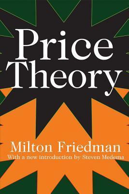 Price Theory by Steven G. Medema, Milton Friedman