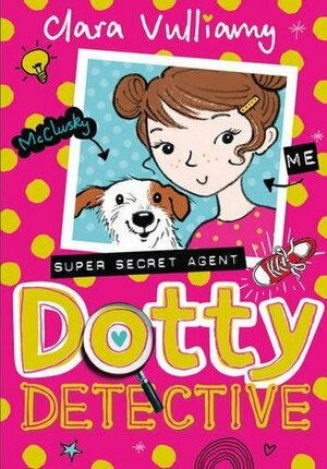 Dotty Detective by Clara Vulliamy
