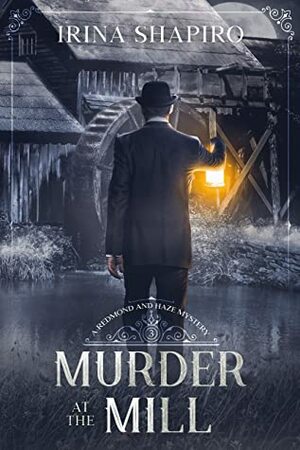 Murder at the Mill by Irina Shapiro