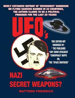 UFO'S Nazi Secret Weapons? by Commander X, Christof Friedrich