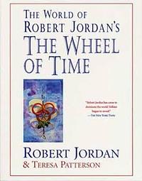 The World of Robert Jordan's The Wheel of Time by Robert Jordan