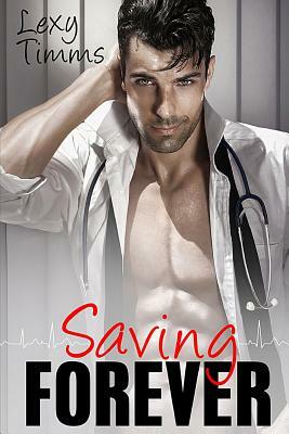 Saving Forever 1-3 by Lexy Timms