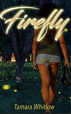 Firefly by Tamara Whitlow