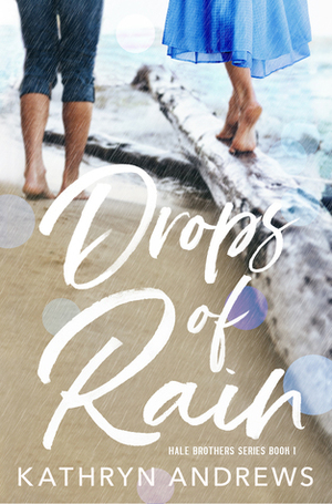 Drops of Rain by Kathryn Andrews