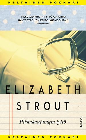 Pikkukaupungin tyttö by Elizabeth Strout