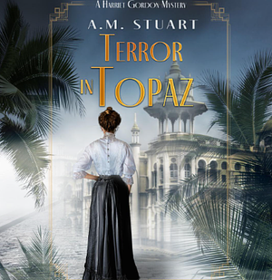 Terror in Topaz by A.M. Stuart