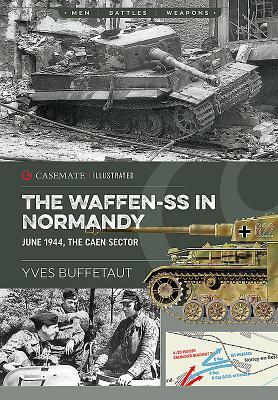 The Waffen-SS in Normandy. June 1944: The Caen Sector by Yves Buffetaut