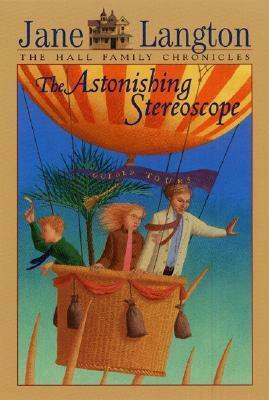 The Astonishing Stereoscope by Jane Langton