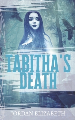 Tabitha's Death by Jordan Elizabeth