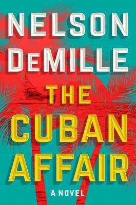 The Cuban Affair by Nelson DeMille