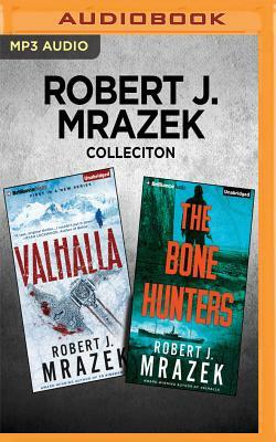 Robert J. Mrazek Collection - Valhalla & the Bone Hunters by Robert J. Mrazek
