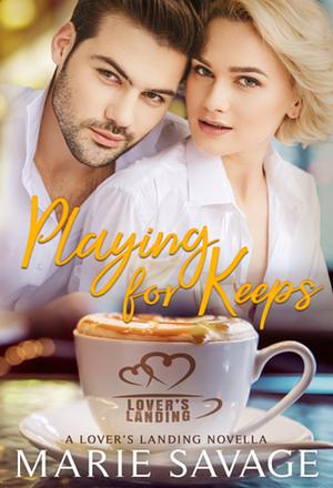 Playing For Keeps by Marie Savage