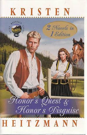 Honor's Quest &amp; Honor's Disguise by Kristen Heitzmann