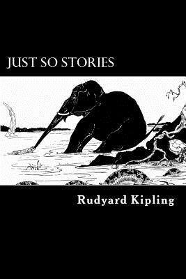 Just So Stories by Rudyard Kipling