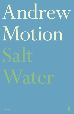 Salt Water by Andrew Motion