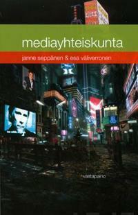 Mediayhteiskunta by Esa Väliverronen, Janne Seppänen