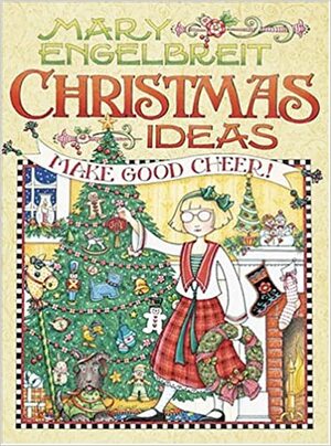 Christmas Ideas Make Good Cheer by Mary Engelbreit, Meredith Press Staff