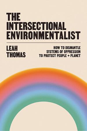 Intersectional environmentalism by Leah Thomas