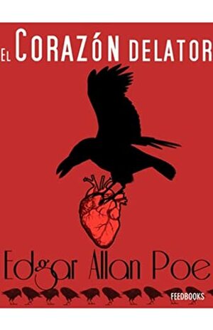 El corazón delator (Anotado) by Edgar Allan Poe