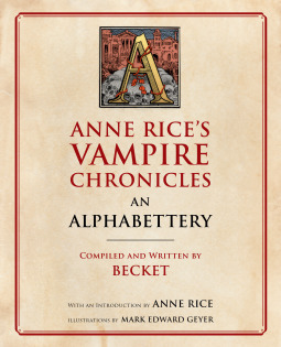 An Alphabettery of Anne Rice's Vampire Chronicles by Anne Rice, Becket