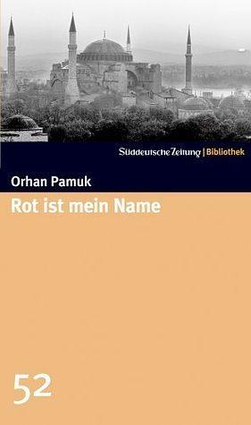 Rot ist mein Name: Roman by Orhan Pamuk