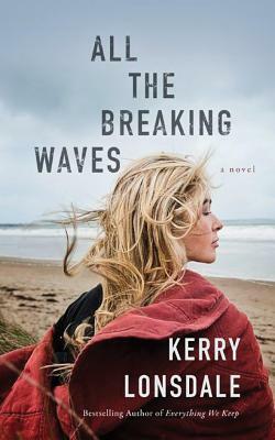All the Breaking Waves by Kerry Lonsdale