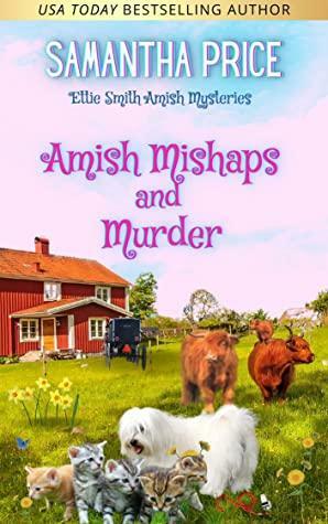 Amish Mishaps and Murder (Ettie Smith Amish Mysteries #25) by Samantha Price