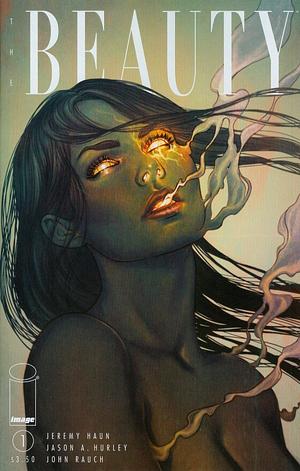 The Beauty #1 by Jeremy Haun, Jason A. Hurley, John Rauch