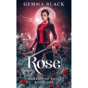 Rose: Harems of Fate: Book One by Daisy Black, Gemma Black