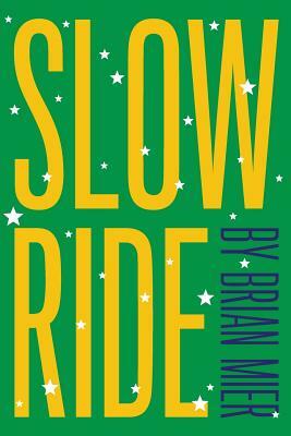 Slow Ride by Brian Mier