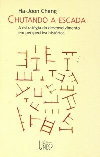 Chutando a Escada: A Estratégia do Desenvolvimento em Perspectiva Histórica by Ha-Joon Chang