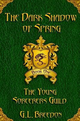 The Dark Shadow of Spring by G.L. Breedon