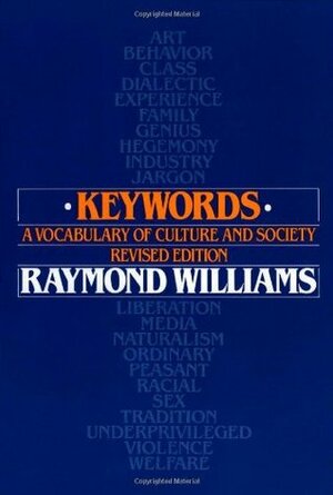 Keywords: A Vocabulary of Culture and Society by Raymond Williams