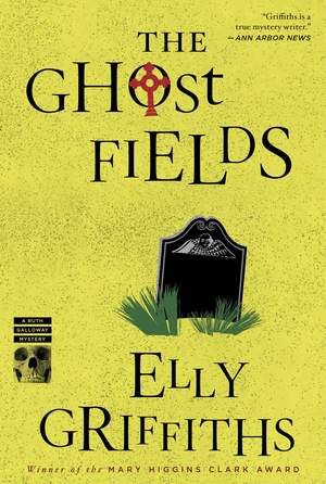 The Ghost Fields by Elly Griffiths