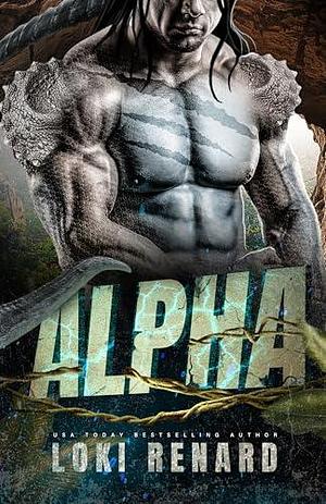 Alpha: A Dark Alien Romance by Loki Renard, Loki Renard