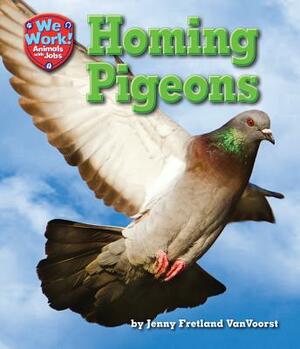 Homing Pigeons by Jennifer Fretland VanVoorst