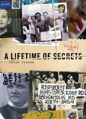 A Lifetime of Secrets: A Postsecret Book by Frank Warren