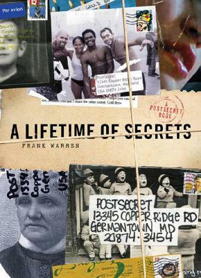 A Lifetime of Secrets: A Postsecret Book by Frank Warren