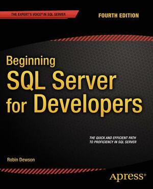 Beginning SQL Server for Developers by Robin Dewson