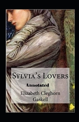 Sylvias Lovers Annotated by Elizabeth Gaskell