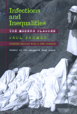 Infections and Inequalities: The Modern Plagues by Paul Farmer