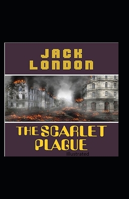 The Scarlet Plague Illustrated by Jack London