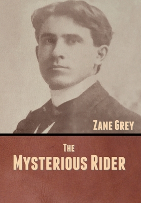 The Mysterious Rider by Zane Grey