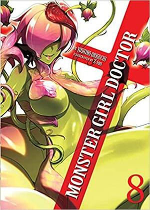 Monster Girl Doctor (Light Novel) Vol. 8 by z-ton, Yoshino Origuchi