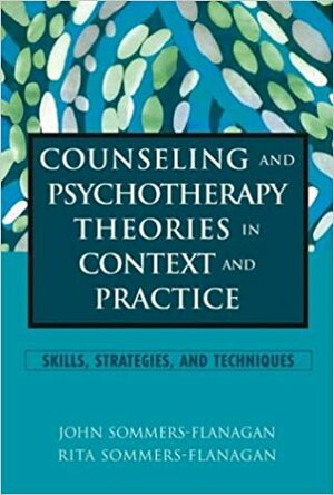 DVD Counseling and Psychotherapy Theories in Context and Practice: Skills, Strategies, and Techniques by John Sommers-Flanagan