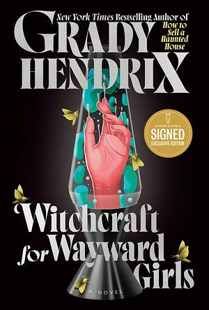 Witchcraft for Wayward Girls by Grady Hendrix