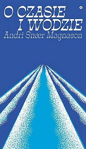 O czasie i wodzie by Andri Snær Magnason