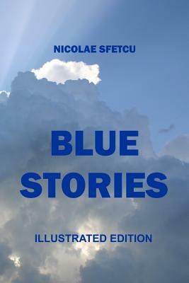 Blue Stories: Illustrated Edition by Nicolae Sfetcu