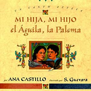 Mi hija, mi hijo, el aguila, la paloma by Susan Guevara, Ana Castillo